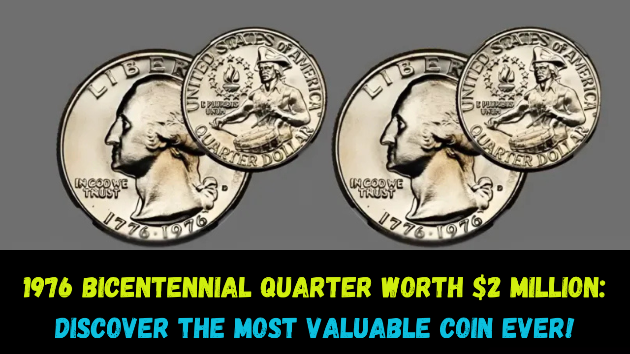 1976 Bicentennial Quarter Worth $2 Million: