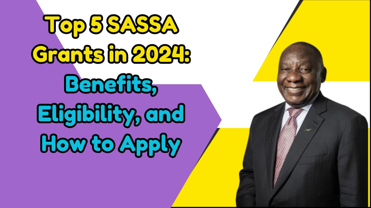 Top 5 SASSA Grants in 2024: