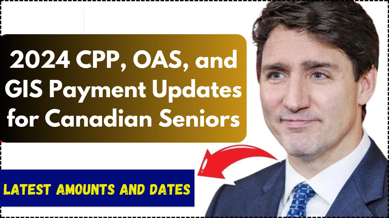 2024 CPP, OAS, and GIS Payment