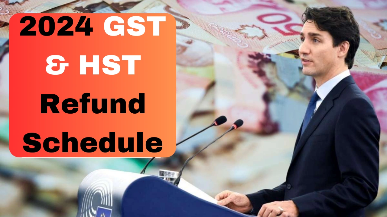 2024 GST & HST Refund Schedule