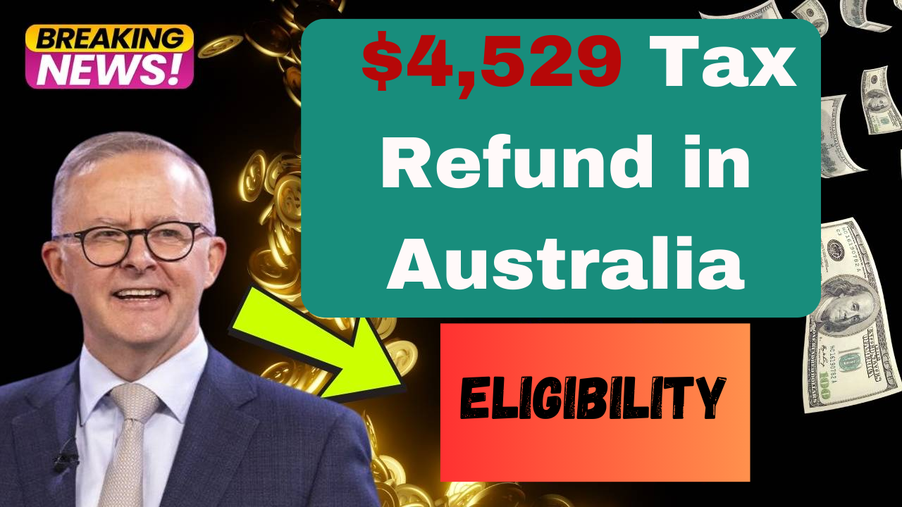 $4,529 Tax Refund in Australia