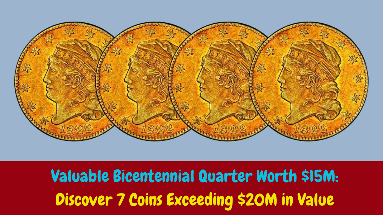 Valuable Bicentennial Quarter Worth $15M: