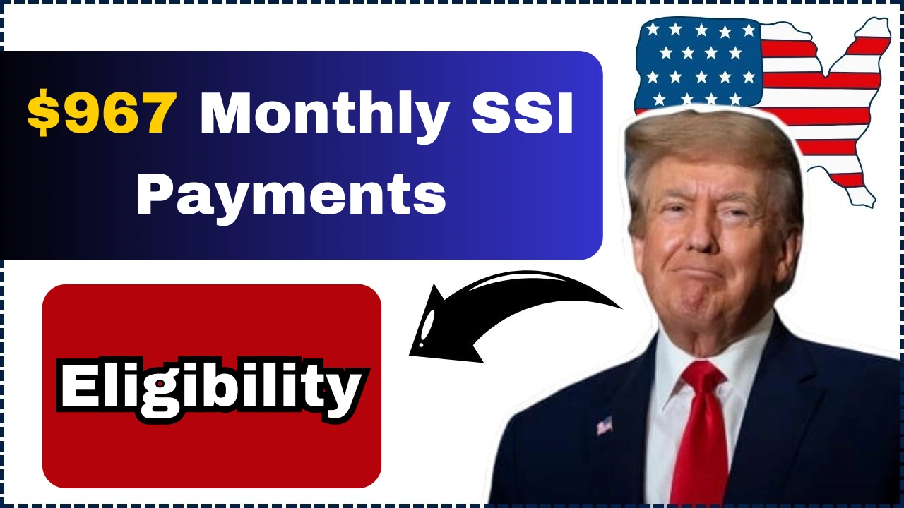 $967 Monthly SSI Payments