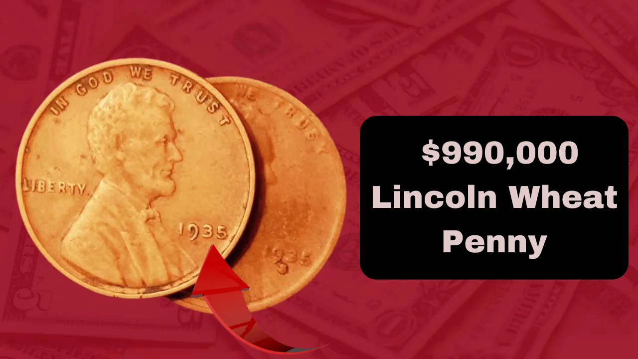 $990,000 Lincoln Wheat Penny