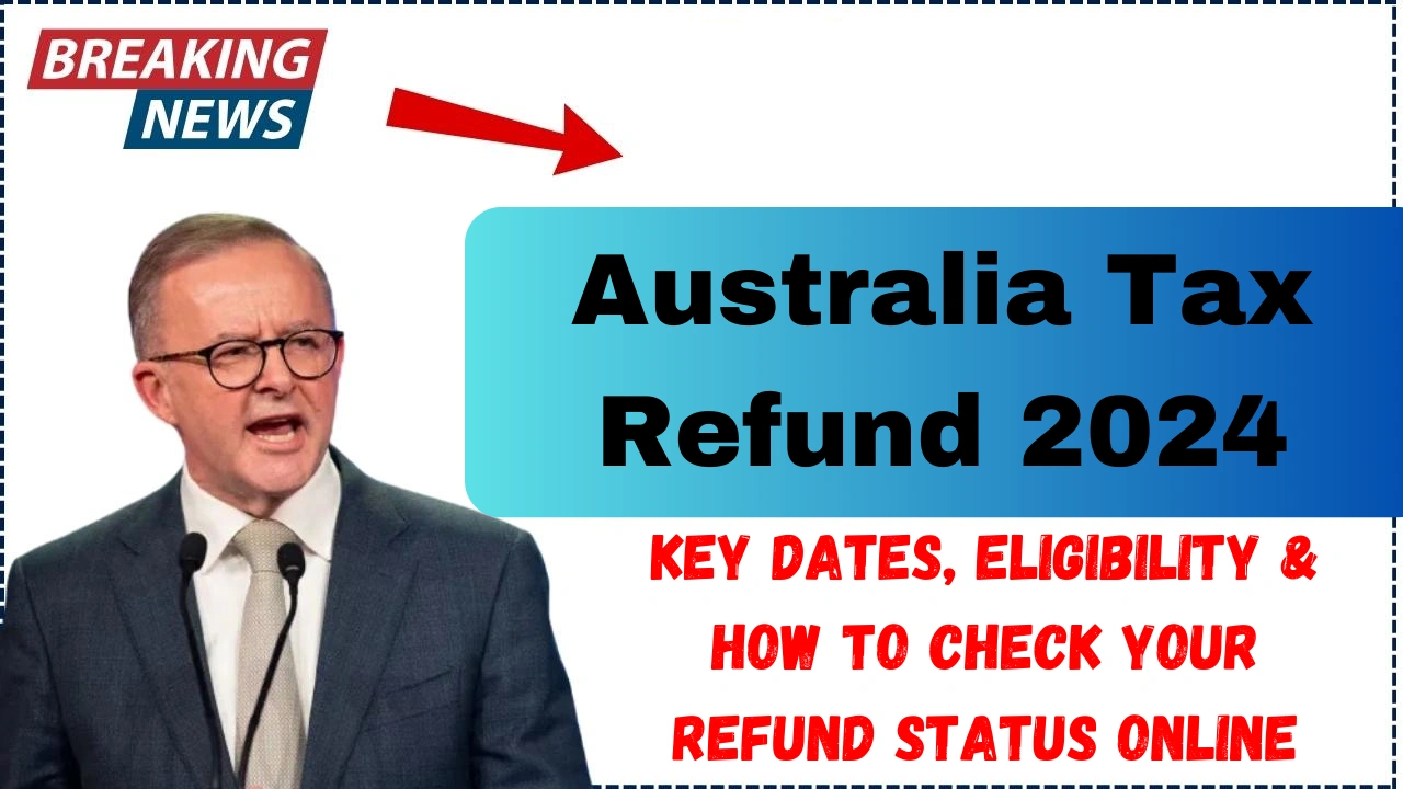 Australia Tax Refund 2024