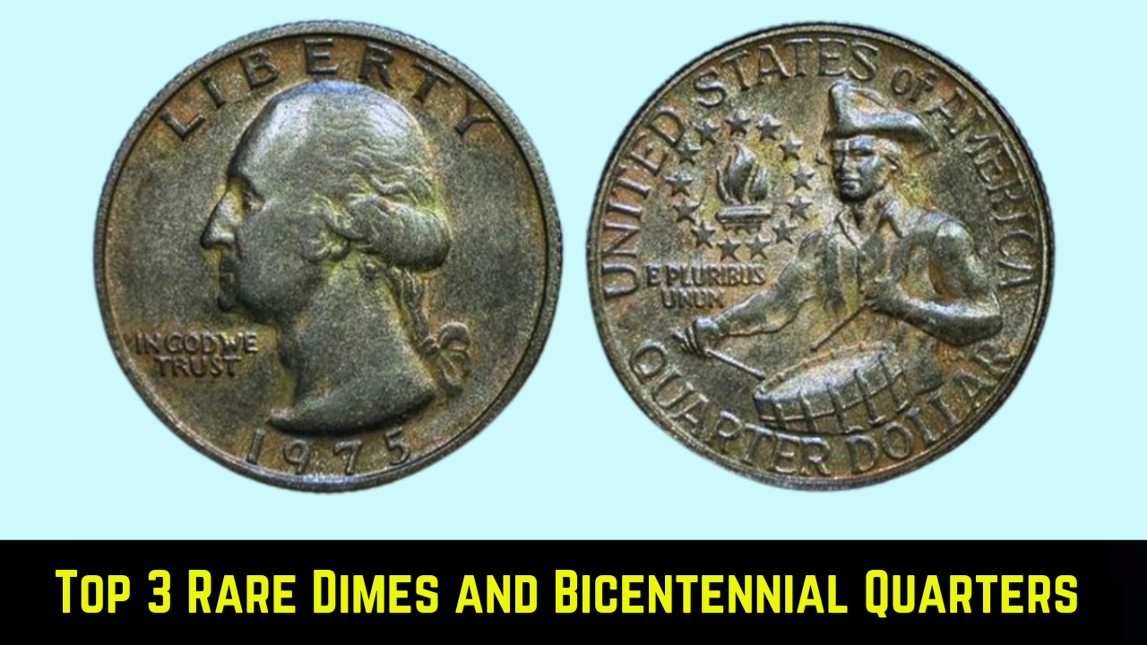 Top 3 Rare Dimes and Bicentennial Quarters