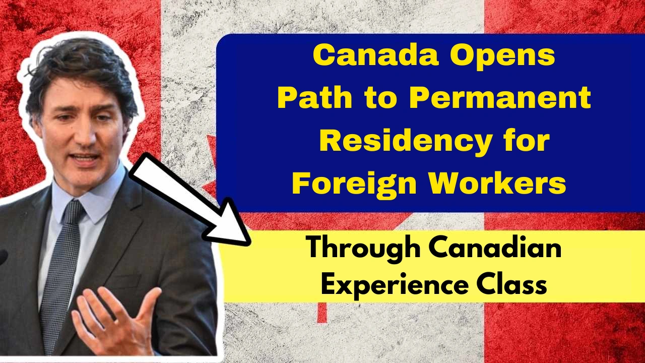 Canada Opens Path to Permanent Residency