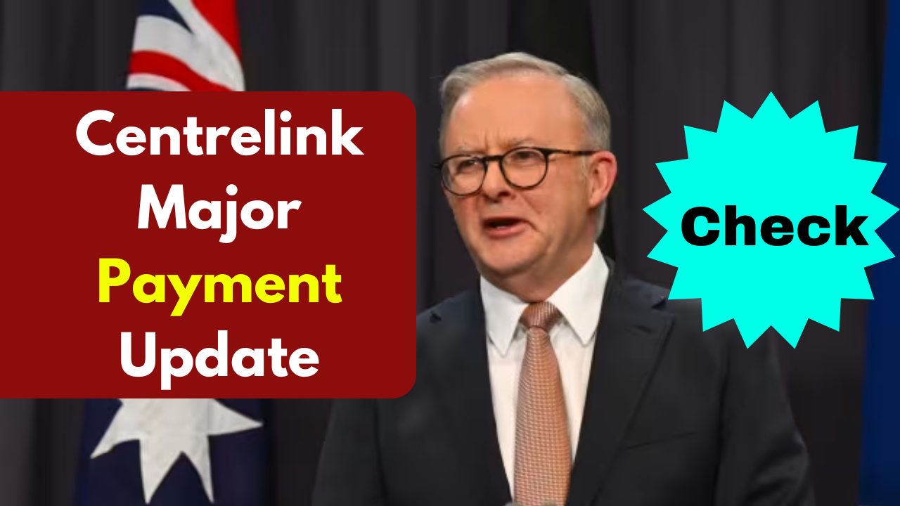 Centrelink Major Payment Update