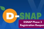 DSNAP Phase 3 Registration Reopens