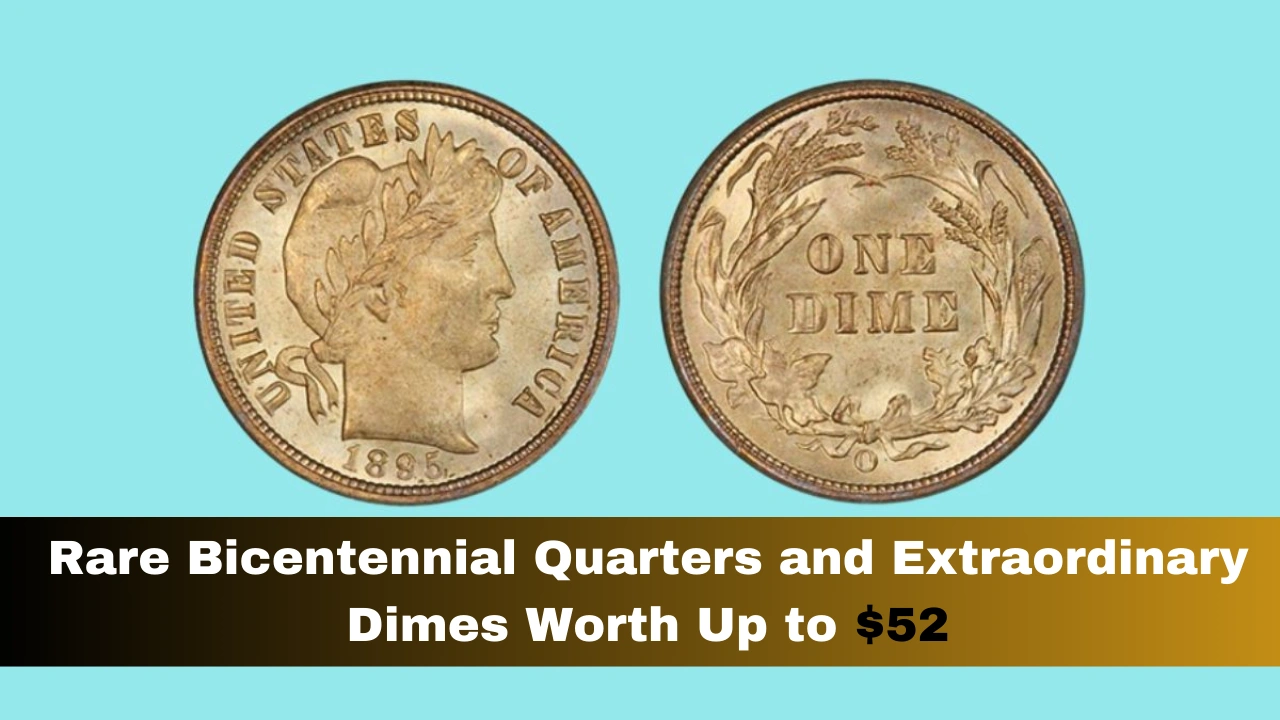 Extraordinary Dimes Worth Up to $52