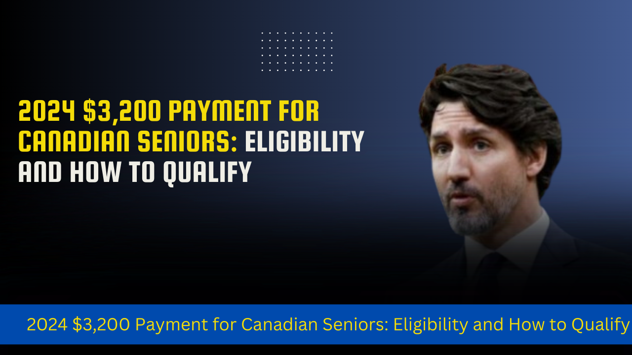 2024 $3,200 Payment for Canadian Seniors: