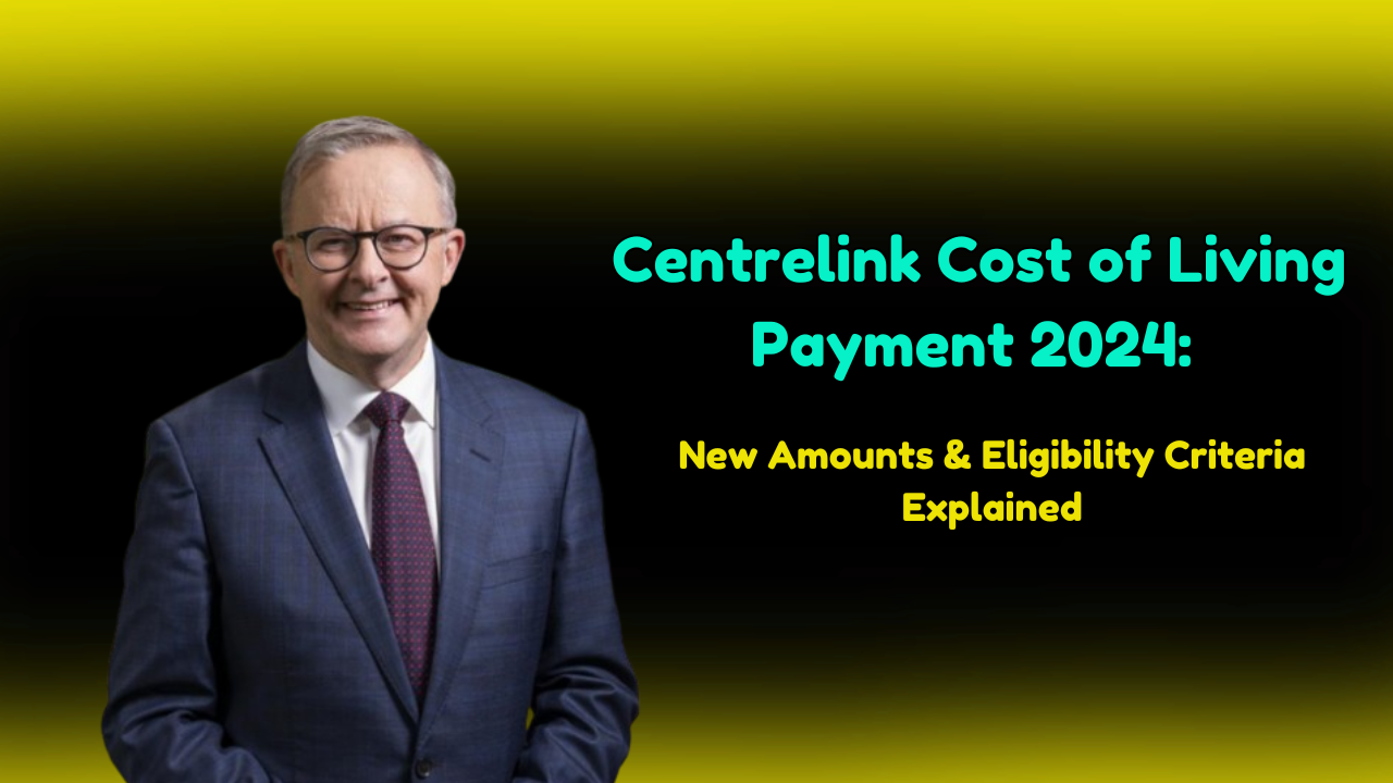 Centrelink Cost of Living Payment 2024: