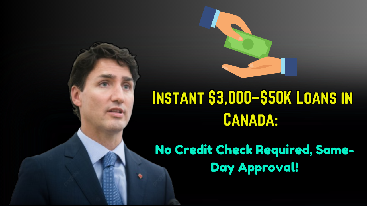 Instant $3,000–$50K Loans in Canada: