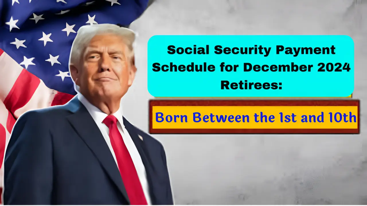 Social Security Payment Schedule for December 2024 Retirees