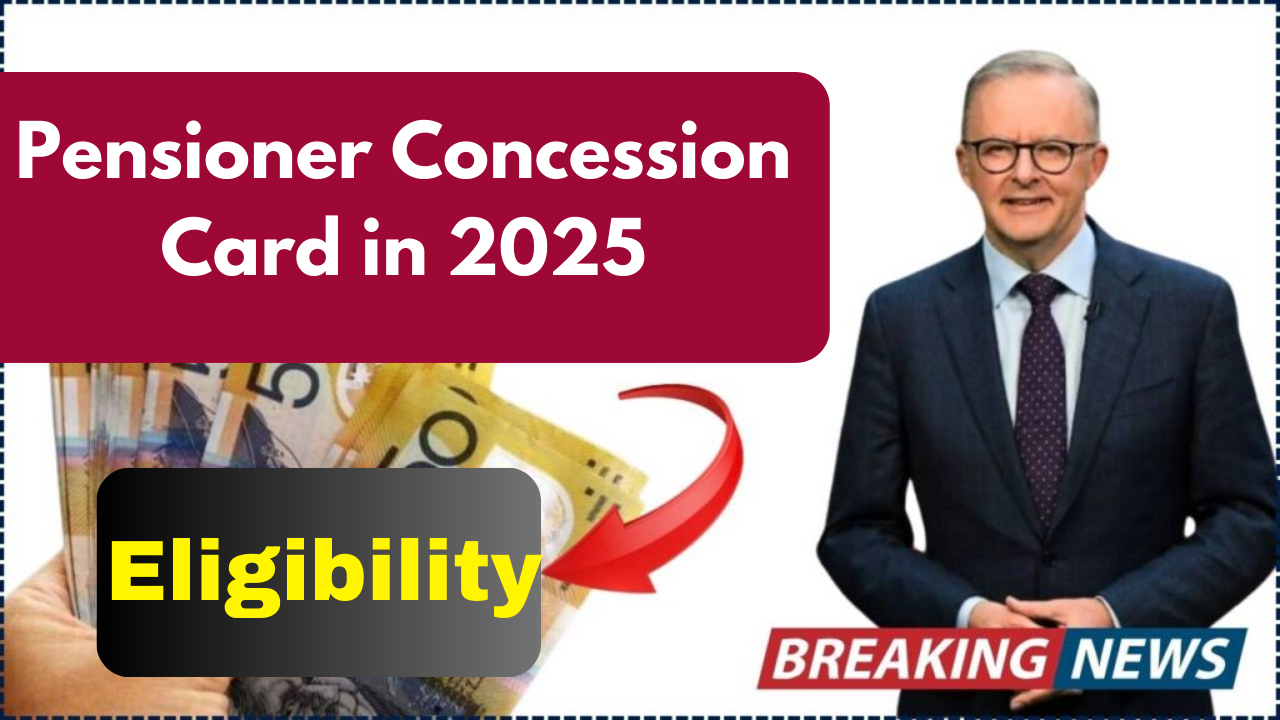 Pensioner Concession Card in 2025