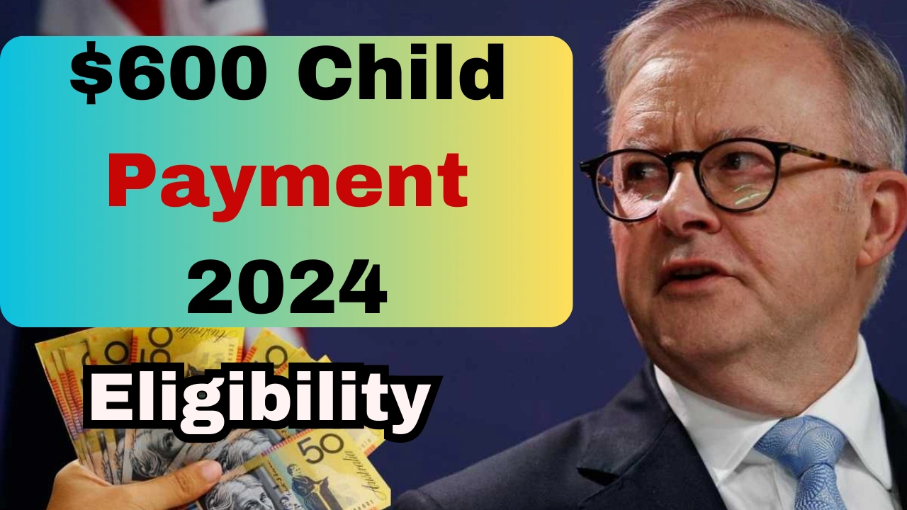 Centrelink $600 Child Payment 2024: