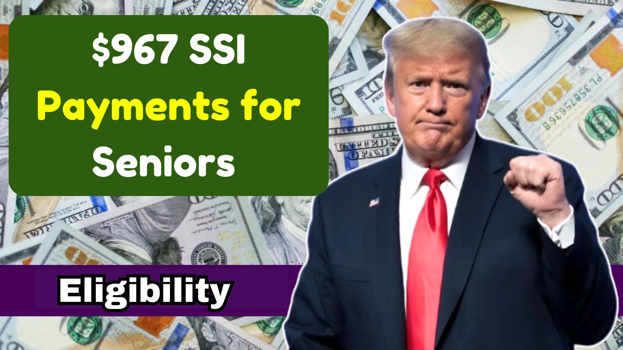 $967 SSI Payments for Seniors