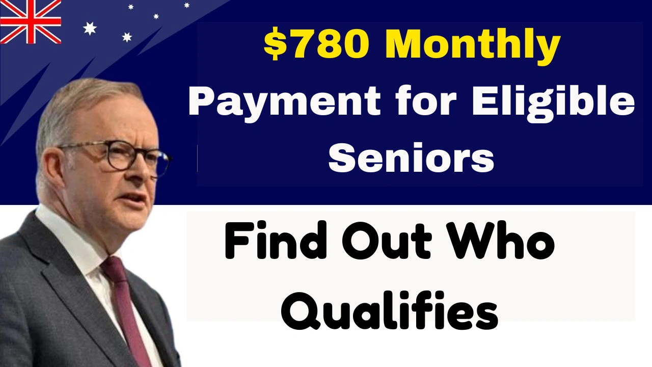 $780 Monthly Payment for Eligible Seniors