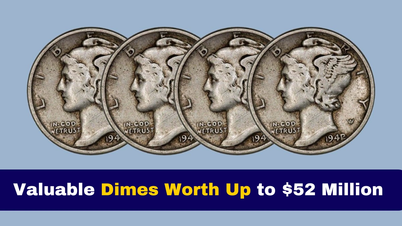 Valuable Dimes Worth Up to $52 Million