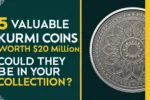 5 Rare Kurmi Coins Worth $20 Million