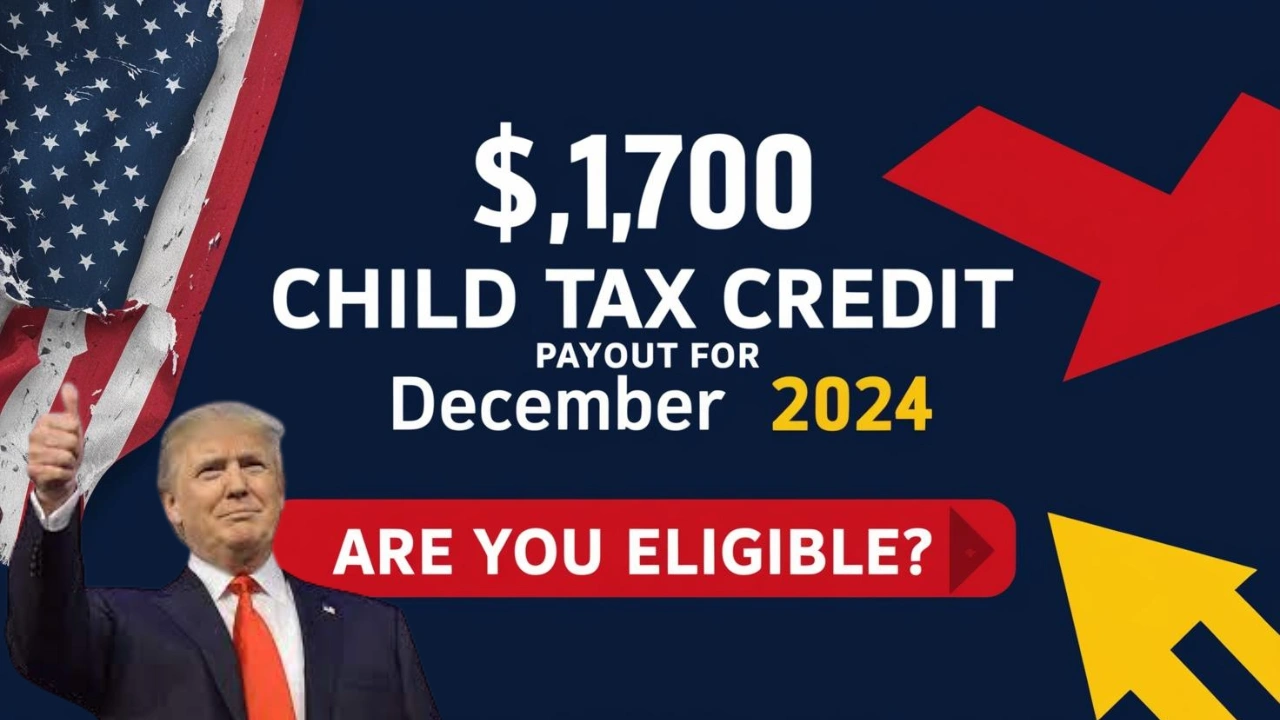 $1,700 Child Tax Credit December 2024