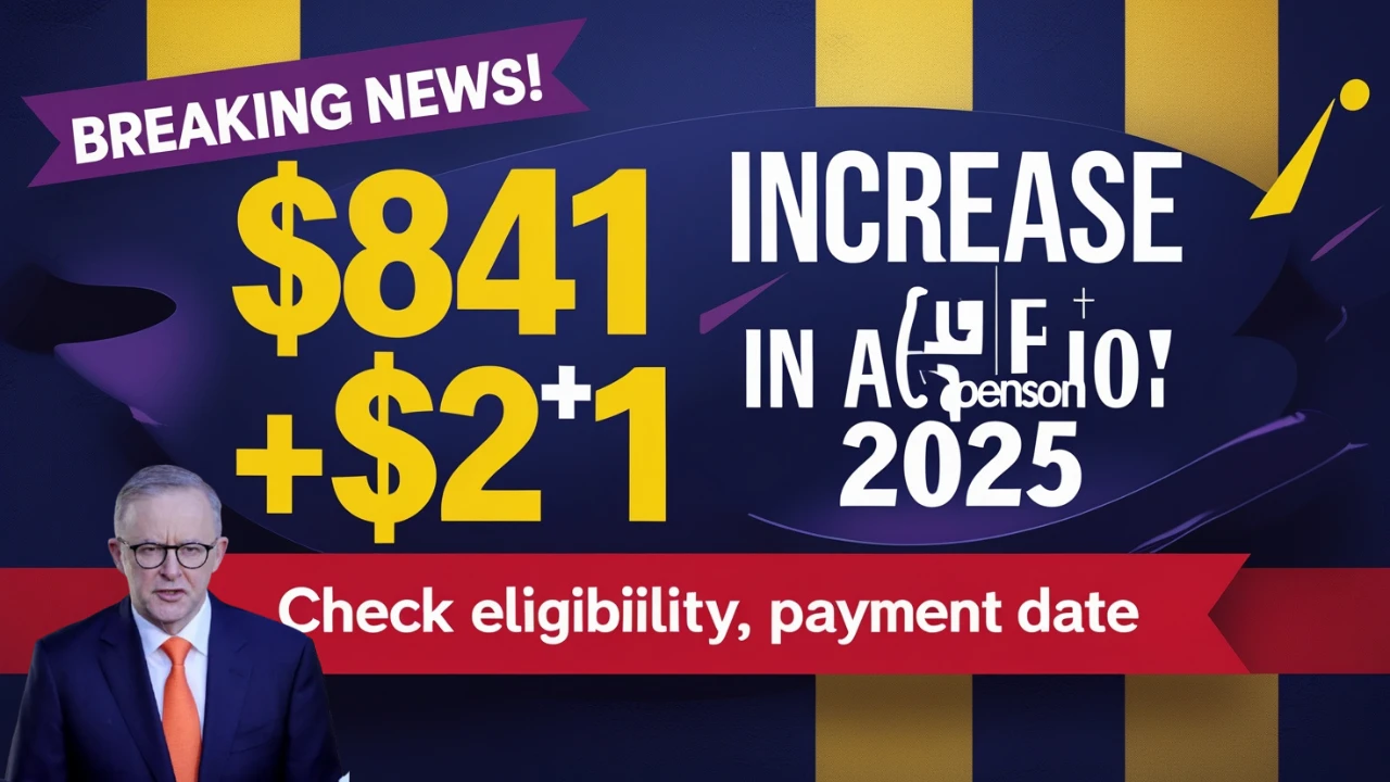 $841 + $21 Age Pension Increase in 2025