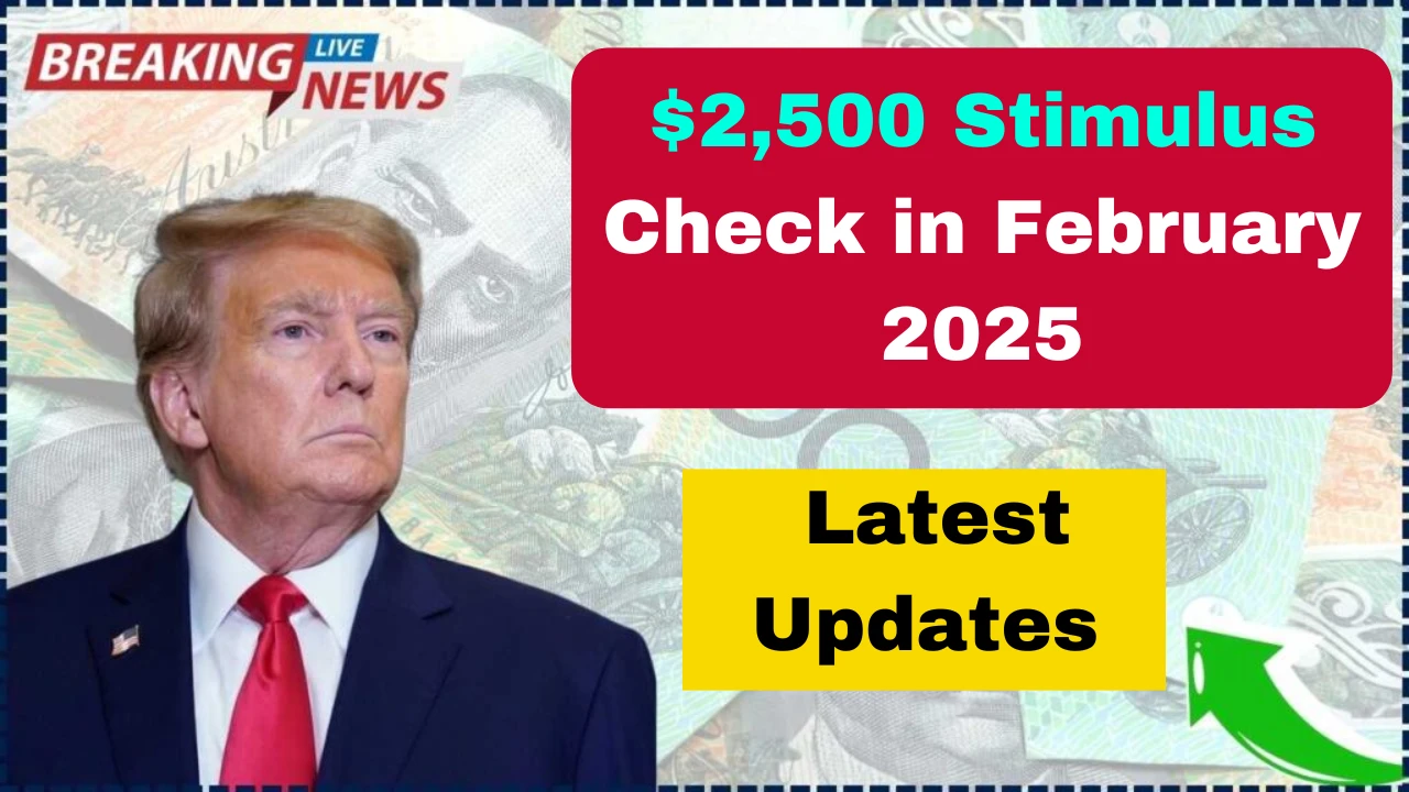 $2,500 Stimulus Check in February 2025