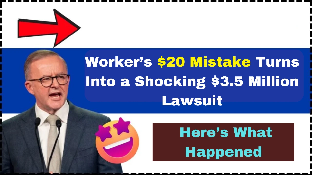 Worker’s $20 Mistake Turns