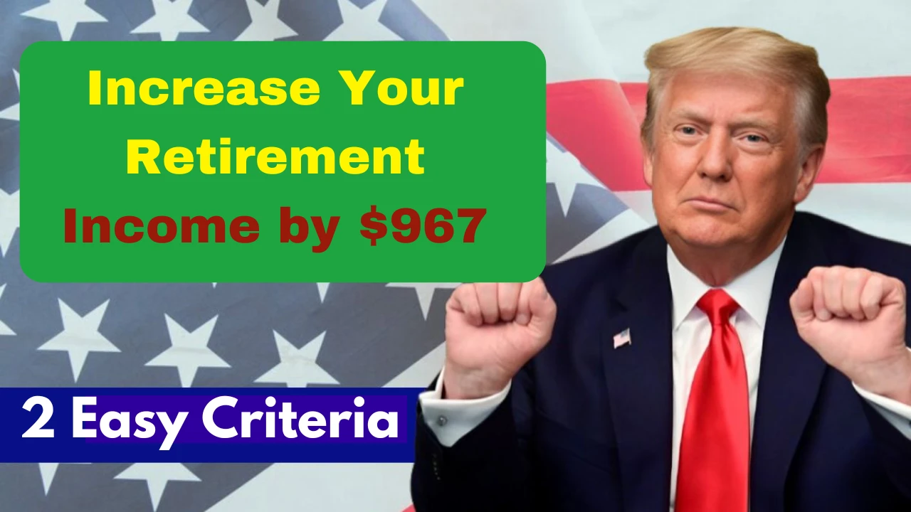 Increase Your Retirement Income by $967