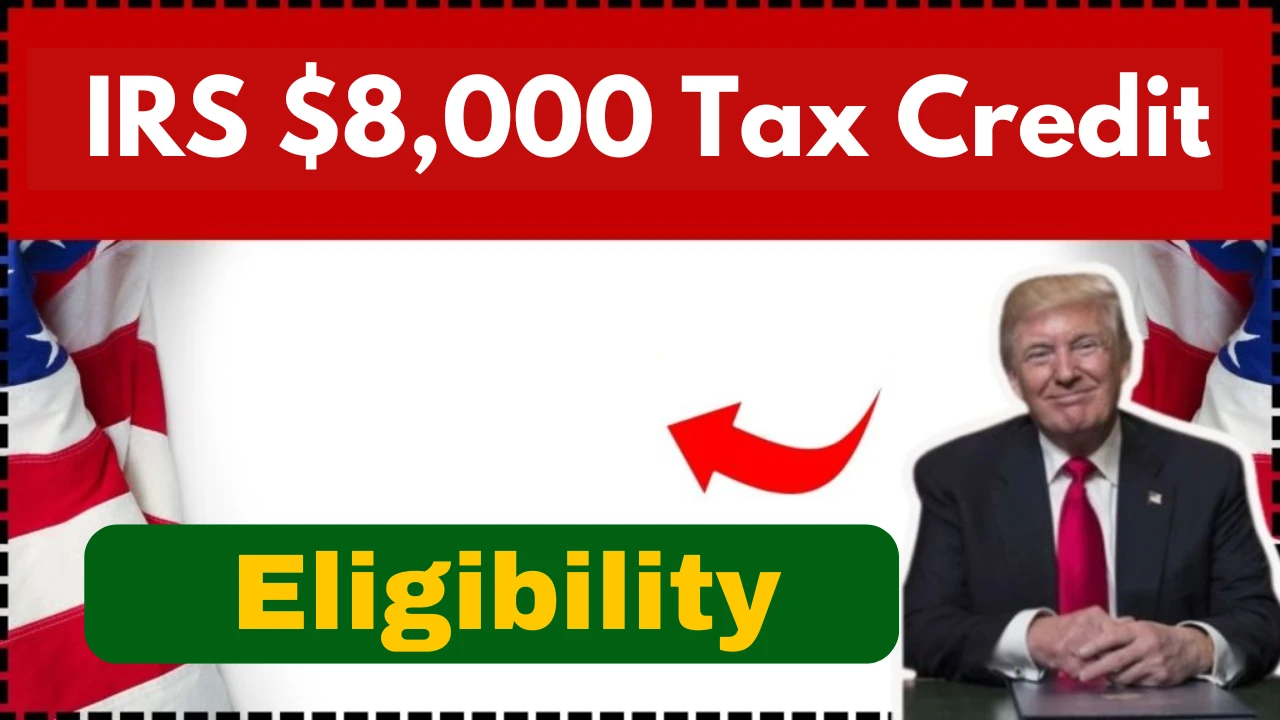 IRS $8,000 Tax Credit