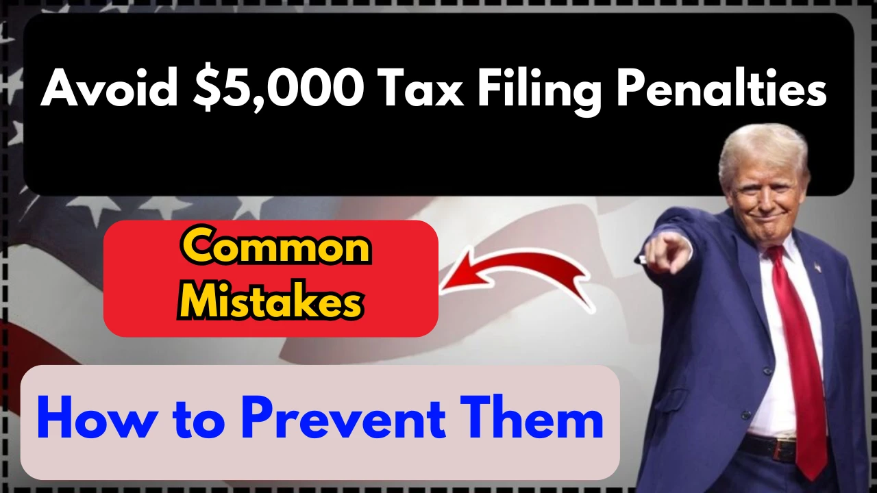 Avoid $5,000 Tax Filing Penalties