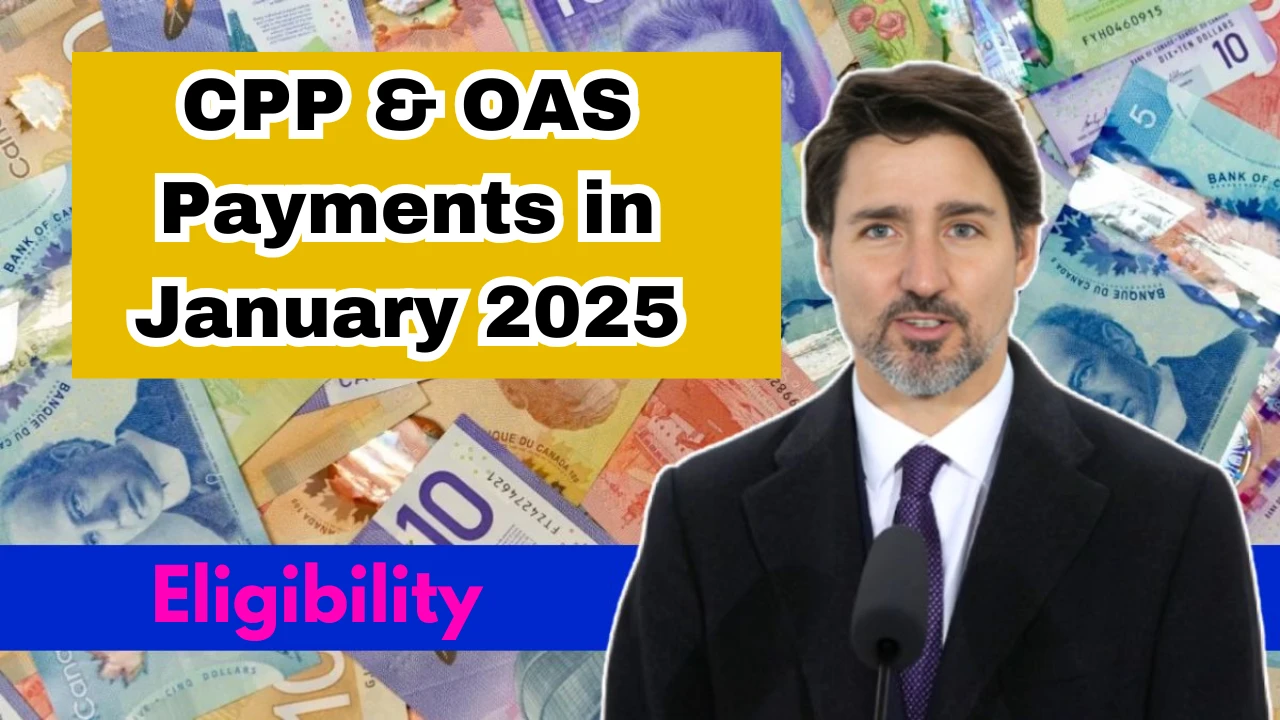 CPP & OAS Payments in January 2025