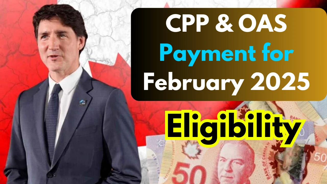 CPP & OAS Payment for February 2025